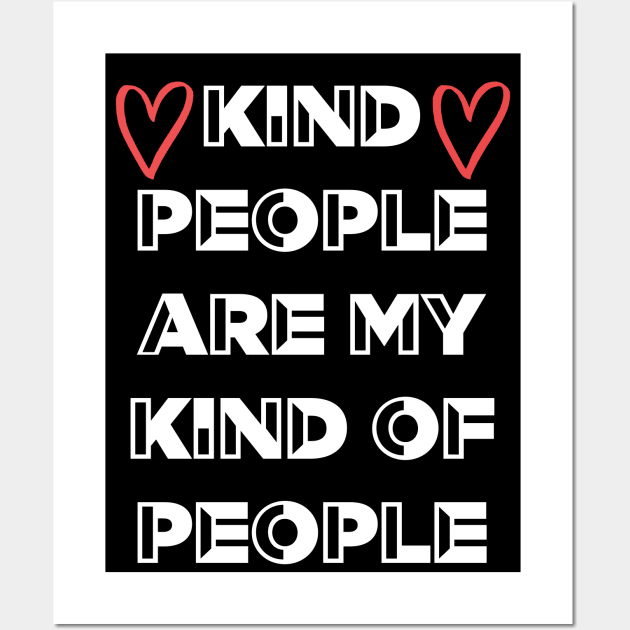 Kind People Are My Kind Of People Wall Art by Kraina